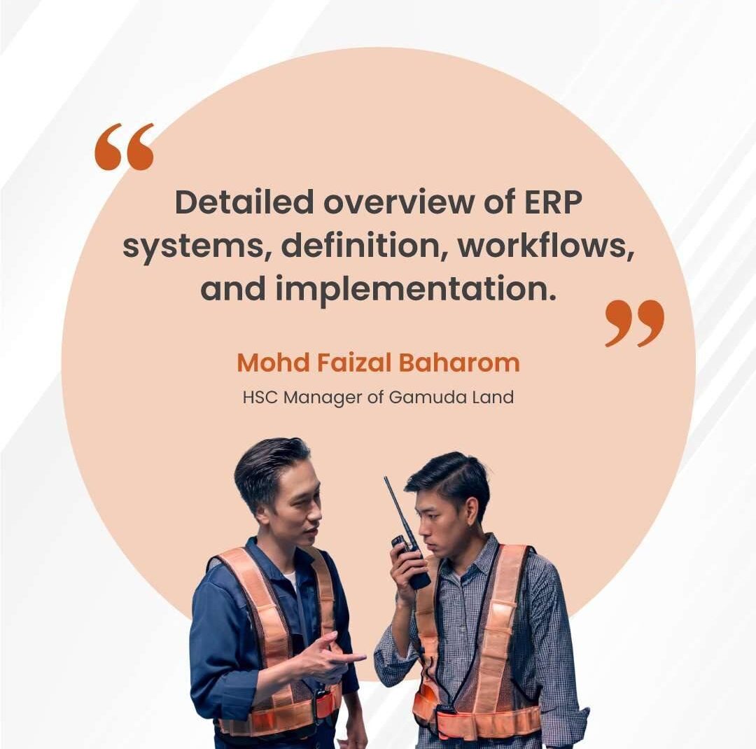 Gamuda Land HSC Manager Mohd Faizal Baharom praising detailed ERP system workflows and implementation learning